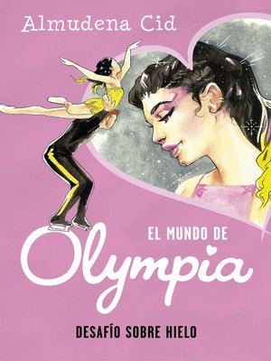 cover image of El mundo de Olympia 6--Desafío sobre hielo